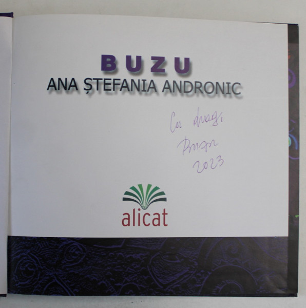 BUZU - ANA STEFANIA ANDRONIC , ALBUM CU LUCRARILE ARTISTEI , 2012, DEDICATIE *