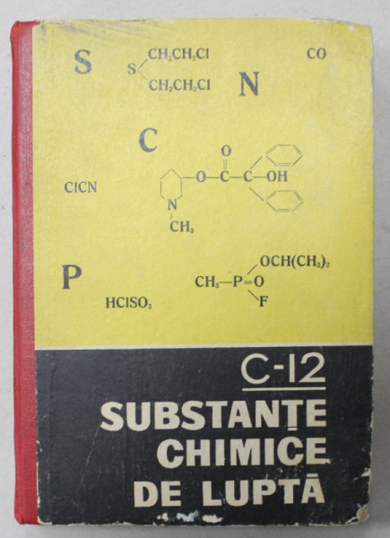 C- 12 , SUBSTANTE CHIMICE DE LUPTA de GHEORGHE MITRU ...STEFAN MIHAI DOGARU , 1971 , DEDICATIE *