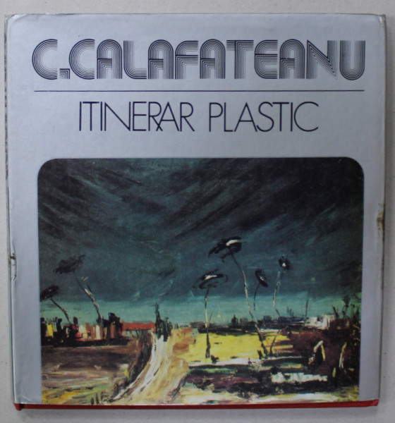 C. CALAFETEANU , ITINERAR PLASTIC , 1982 , DEDICATIE *