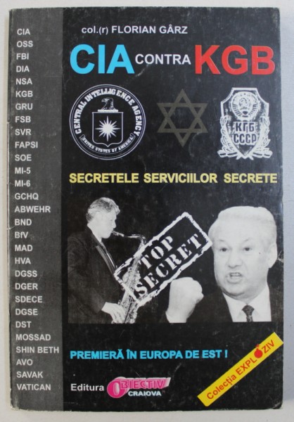 CIA CONTRA KGB , SECRETELE SERVICIILOR SECRETE de FLORIAN GARZ , 1999 * MIC DEFECT COTOR