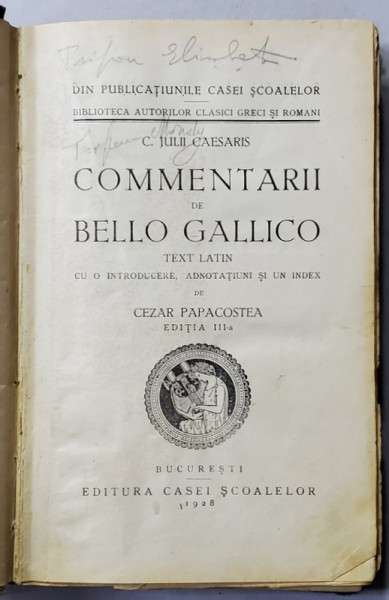 C. JULII CAESARIS - COMMENTARII DE BELLO GALLICO , TEXT LATIN , cu o introducere de CEZAR PAPACOSTEA , 1928  , EXEMPLAR SEMNAT * ,