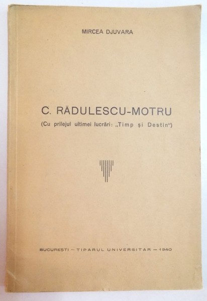 C. RADULESCU-MOTRU , EXTRAS DIN " REVISTA DE FILOSOFIE " NR.3-4 IULIE-DECEMBRIE de MIRCEA DJUVARA , 1940