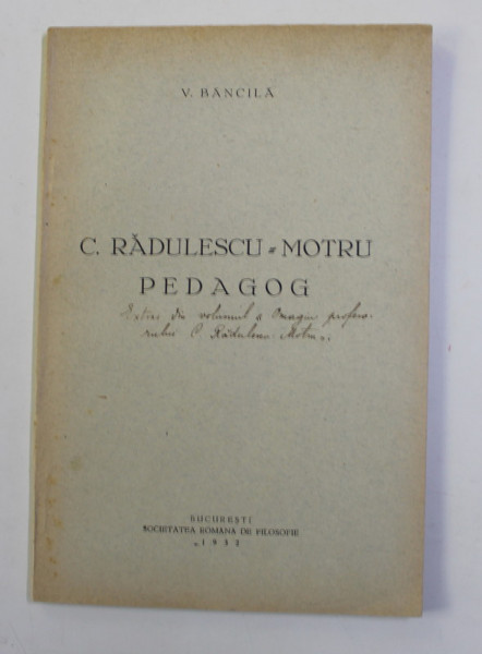 C. RADULESCU - MOTRU PEDAGOG de V. BANCILA , 1932