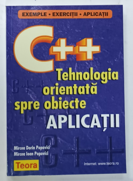 C++ , TEHNOLOGIA  ORIENTATA   SPRE OBIECTE , APLICATII de MIRCEA DORIN POPOVICI si MIRCEA IOAN  POPOVICI , 2002