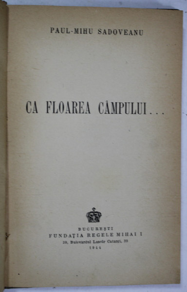 CA FLOAREA CAMPULUI...de PAUL - MIHU SADOVEANU , 1944