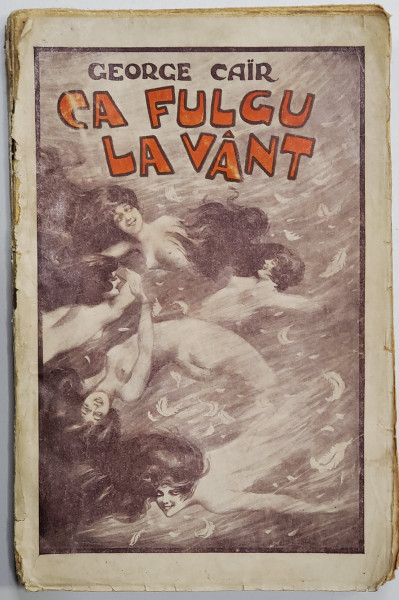 CA FULGUL LA  VANT de GEORGE CAIR  desene de E. SPERLICH si A. MURNU, EDITIE DE INCEPUT DE SECOL XX