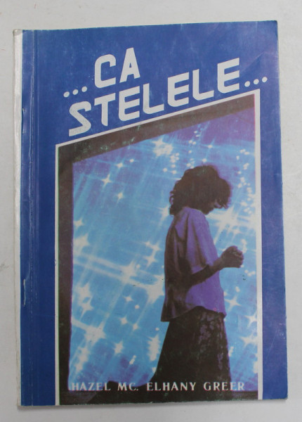 CA STELELE , IN VEAC SI IN VECI DE VECI de HAZEL MCELHANY GREER , 1993