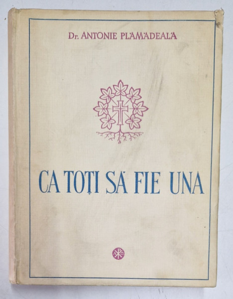 CA TOTI SA FIE UNA - UT OMNES UNUM SINT - de ANTONIE PLAMADEALA , 1979