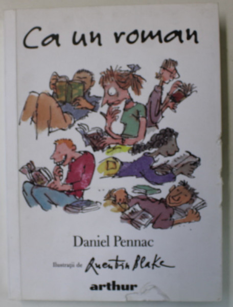 CA UN ROMAN de DANIEL PENNAC , ilustratii de QUENTIN BLAKE , 2021, COPERTA FATA CU DEFECT