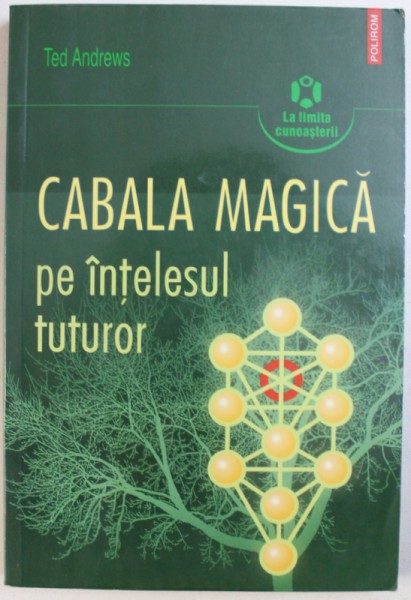 CABALA MAGICA PE INTELESUL TUTUROR de TED ANDREWS , 2006