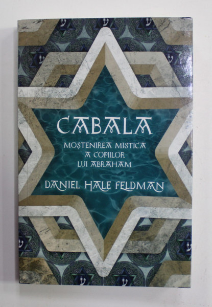 CABALA , MOSTENIREA MISITICA A COPIILOR LUI ABRAHAM de DANIEL HALE FELDMAN , 2020