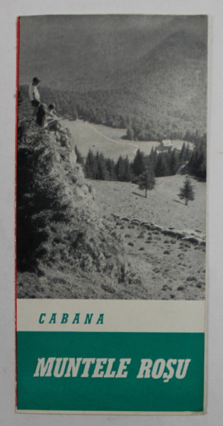 CABANA MUNTELE ROSU  , MINIPLIANT DE PREZENTARE , EDITAT DE OFICIUL NATIONAL DE TURISM '' CARPATI '' , ANII ' 70