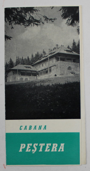 CABANA PESTERA  , MINIPLIANT DE PREZENTARE , EDITAT DE OFICIUL NATIONAL DE TURISM '' CARPATI '' , ANII ' 70
