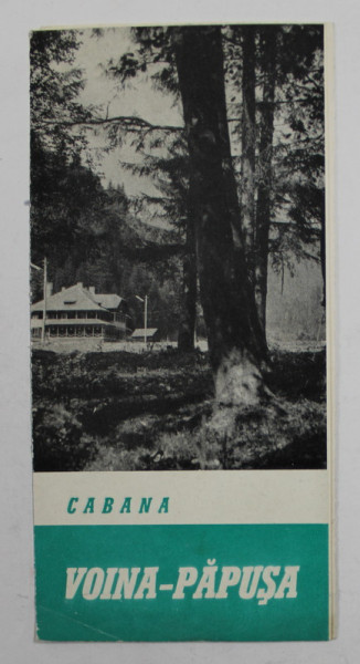 CABANA VOINA - PAPUSA  , MINIPLIANT DE PREZENTARE , EDITAT DE OFICIUL NATIONAL DE TURISM '' CARPATI '' , ANII ' 70