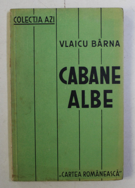 CABANE ALBE , CU UN PORTRET DE MAC CONSTANTINESCU de VLAICU BARNA , 1936