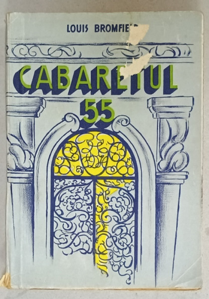 CABARETUL 55 de LOUIS BROMFIELD , 1943