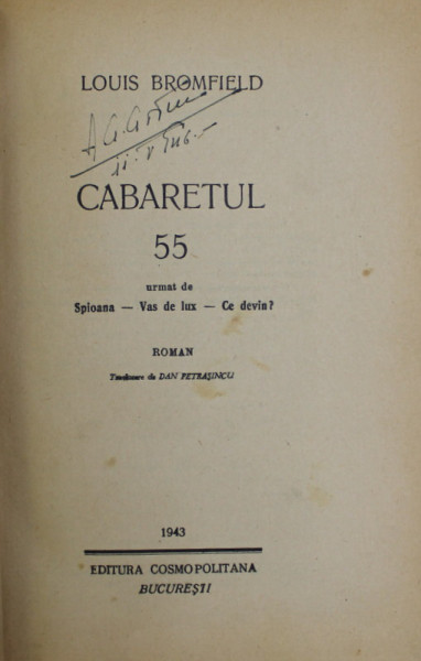 CABARETUL 55 , urmat de SPIOANA , VAS DE LUX , CE DEVIN ? , roman de LOUIS  BROMFIELD , 1943