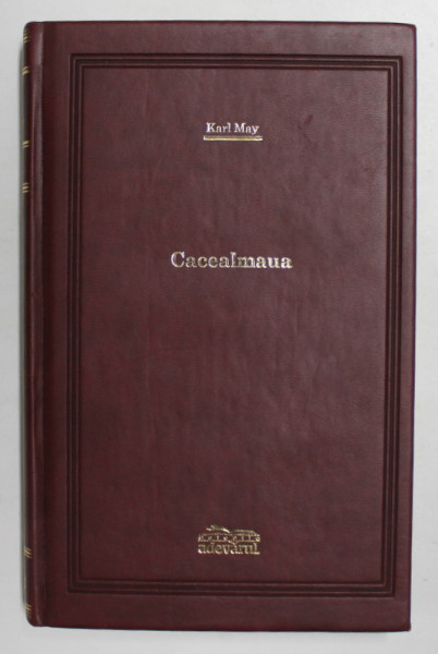 CACEALMAUA de KARL MAY , 2008, EDITIE DE LUX , LEGATURA DIN PIELE *