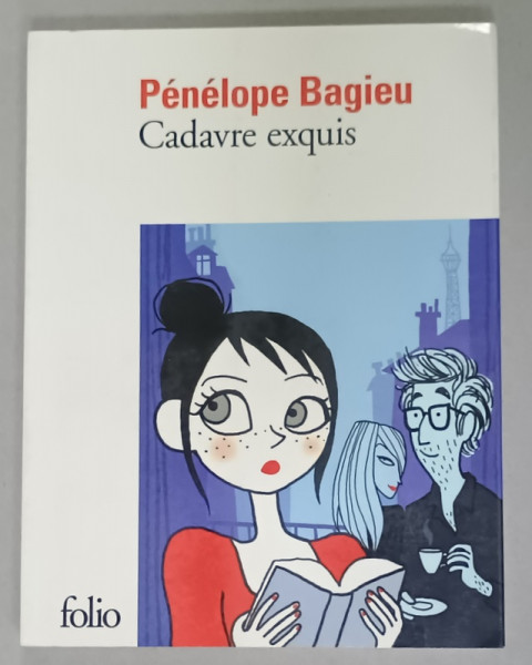 CADAVRE EXQUIS par PENELOPE BAGIEU , BENZI DESENATE PENTRU ADULTI , 2010