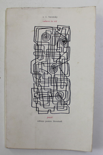 CADAVRE IN VID - poezii de A.E. BACONSKY , coperta si vigniete apartin autorului, 1969