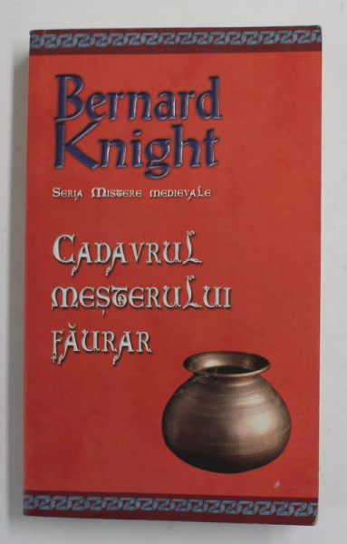 CADAVRUL MESTERULUI FAURAR  de BERNARD KNIGHT , 2008