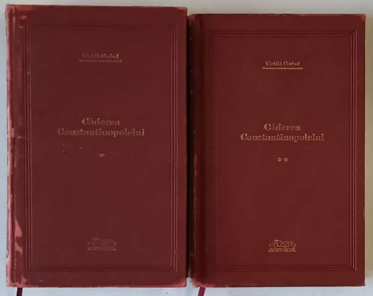 CADEREA CONSTANTINOPOLELUI , VOLUMELE I - II de VINTILA CORBUL , 2007, * PREZINTA URME DE UZURA