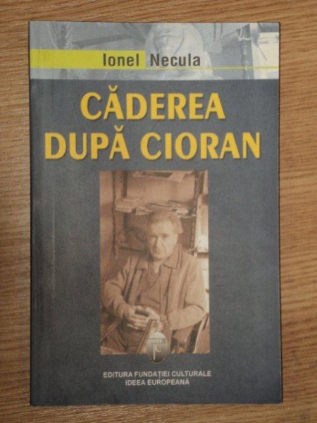 CADEREA DUPA CIORAN de IONEL NECULA