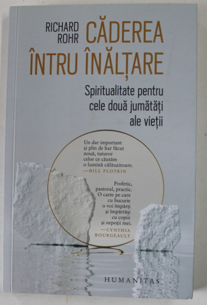 CADEREA  INTRU INALTARE de RICHARD ROHR , SPIRITUALITATE PENTRU CELE DOUA JUMATATI ALE VIETII , 2022