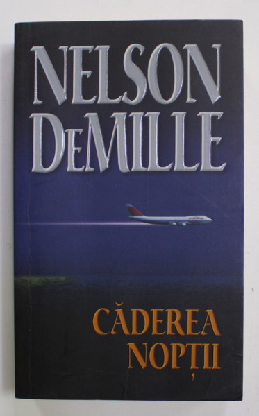 CADEREA NOPTII de NELSON  DeMILLE , 2007
