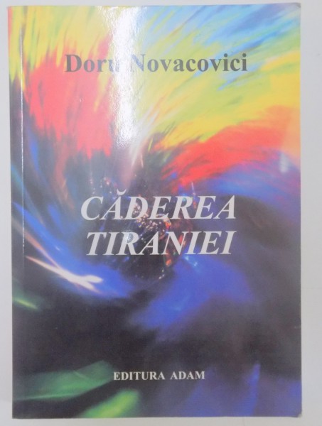 CADEREA TIRANIEI de DORU NOVACOVICI , 2006