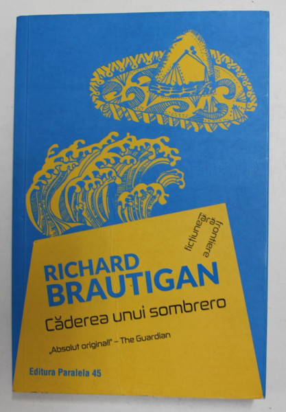 CADEREA UNUI SOMBRERO de RICHARD BRAUTIGAN , 2019