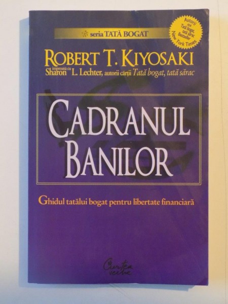 CADRANUL BANILOR. GHIDUL TATALUI BOGAT PENTRU LIBERTATE FINANCIARA de ROBERT T. KIYOSAKI, SHARON L. LECHTER  2008 , PREZINTA INTENSE SUBLINIERI