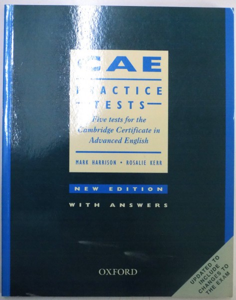 CAE PRACTICE TESTS , NEW EDITION WITH ANSWERS by MARK HARRISON and ROSALIE KERR , 2010