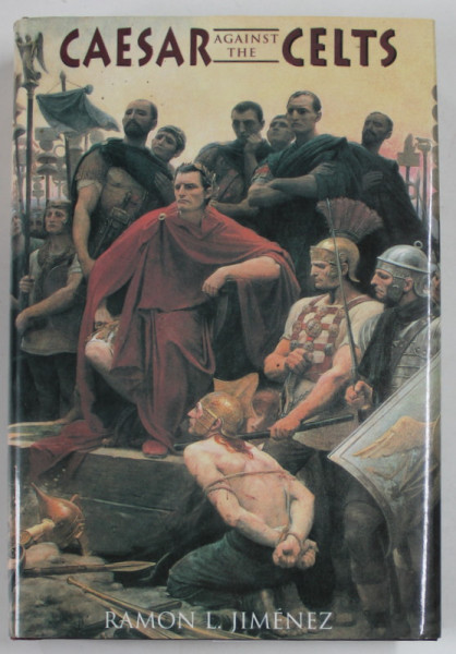 CAESAR AGAINST CELTS by RAMON L. JIMENEZ , 1995