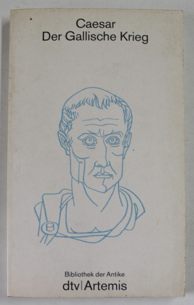 CAESAR , DER GALLISCHE KRIEG ( RAZBOAIELE GALICE ) , 1991, TEXT IN LIMBA GERMANA