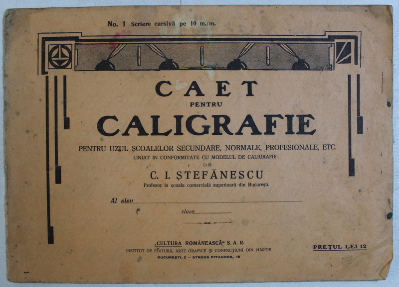 CAET PENTRU CALIGRAFIE PENTRU UZUL SCOALELOR SECUNDARE , NORMALE , PROFESIONALE de C. I. STEFANESCU , EDITIE INTERBELICA , PRIMELE DOUA PAGINI COMPLETATE CU STILOUL * , PREZINTA HALOURI DE APA *