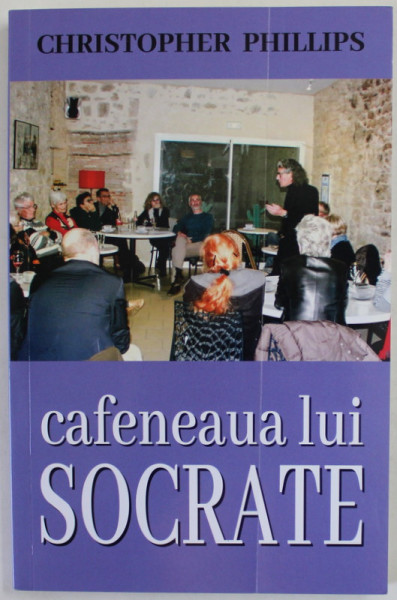 CAFENEAUA  LUI SOCRATE de CHRISTOPHER PHILLIPS , 2013