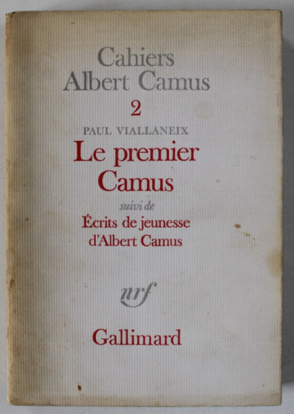 CAHIERS ALBERT CAMUS no. 2 : PAUL VIALLANEIX - LE PREMIER CAMUS suivi de ECRITS DE JEUNESSE D' ALBERT CAMUS , 1975 , DEDICATIE *