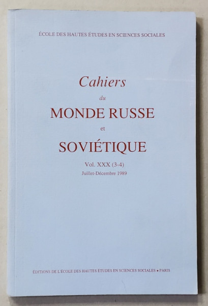 CAHIERS DU MONDE RUSSE ET SOVIETIQUE , VOL. XXX - 3 - 4 , JUILLET - DECEMBRE  1989