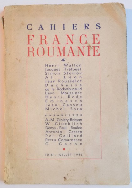 CAHIERS FRANCE ROUMANIE , NR. 4 IUNIE - IULIE 1946 , CONTINE JEAN CASSOU - VISITE A BRANCUSI