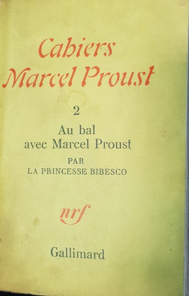 Cahiers Marcel Proust 2: Au Bal Avec Marcel Proust par la Princesse Bibesco - Bucuresti, 1956