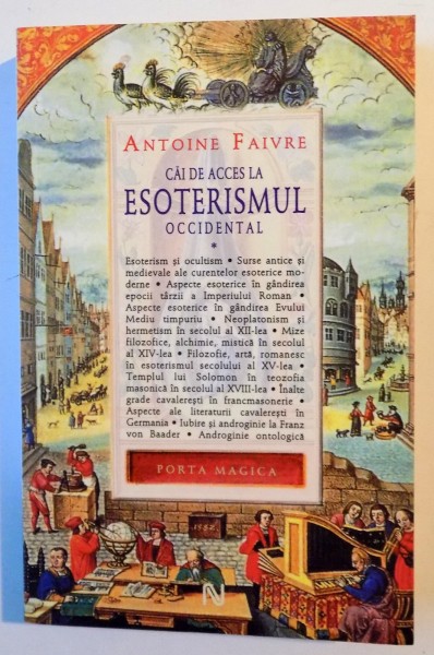 CAI DE ACCES LA ESOTERISMUL OCCIDENTAL de ANTOINE FAIVRE , 2007