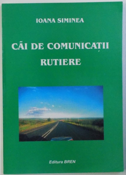 CAI DE COMUNICATII RUTIERE de IOANA SIMINEA , 2005