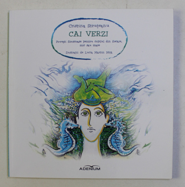 CAI VERZI de CRISTINA STRUTEANU , ilustratii de LUCIAN MARTIN NITA , 2016