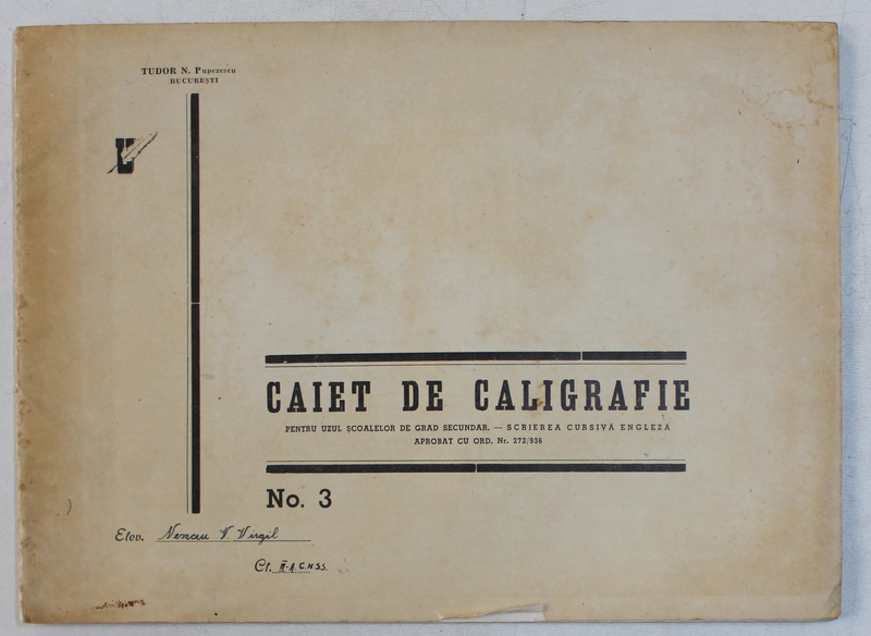CAIET DE CALIGRAFIE PENTRU UZUL SCOALELOR DE GRAD SECUNDAR  - SCRIEREA CURSIVA ENGLEZA  de TUDOR N . PUPEZESCU , 1936