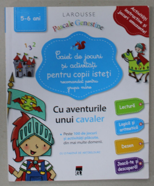 CAIET DE JOCURI SI ACTIVITATI PENTRU COPII ISTETI , RECOMANDAT PENTRU GRUPA MARE , 5-6 ANI , de PASCALE GENESTINE , ilustratii  ISABELLE MONNEROT - DUMAINE , 2017