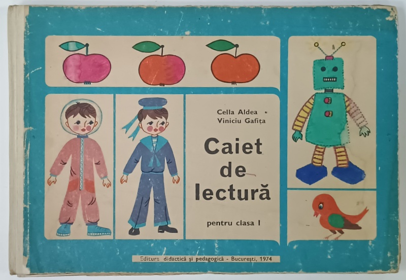 CAIET DE LECTURA PENTRU CLASA I de CELLA  ALDEA si VINCIU GAFITA , 1974 , PREZINTA URME DE UZURA , PLANSELE DEJA COLORATE