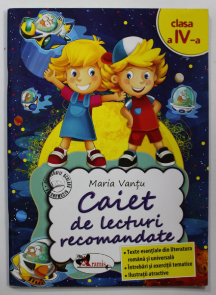 CAIET DE LECTURI RECOMANDATE , CLASA A IV -A , de MARIA VANTU , 2015