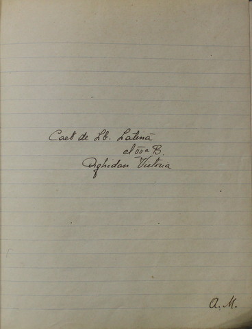 CAIET DE LIMBA LATINA , CLASA A VII - B , CAIET MANUSCRIS AL ELEVEI ORGHIDAN VICTORIA , 1923