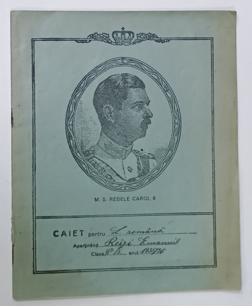 CAIET DE MATEMATICA AL ELEVULUI  REIZI EMANUIL , CLASA A III -A , ANUL SCOLAR 1935 / 1936 , CU PORTRETUL REGELUI CAROL II PE COPERTA